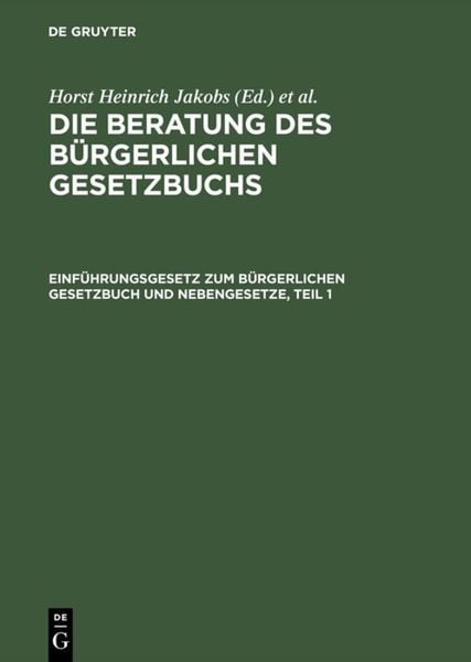 Produktbild: Die Beratung des B&uuml;rgerlichen Gesetzbuchs / Einf&uuml;hrungsgesetz zum B&uuml;rgerlichen Gesetzbuch und Nebengesetze
