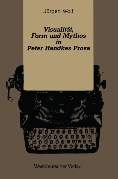 Produktbild: Visualit&auml;t, Form und Mythos in Peter Handkes Prosa