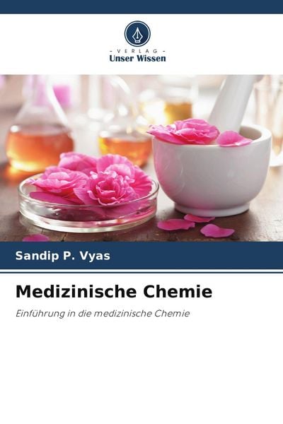 Medizinische Chemie, Taschenbuch von Sandip P. Vyas, Verlag Unser Wissen, 9786209856181