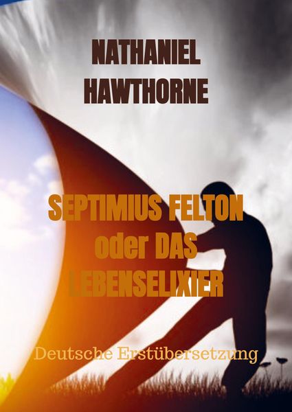 Septimius Felton Oder das Lebenselixier, Taschenbuch von Nathaniel Hawthorne, Bookmundo Direct, 9789403621623