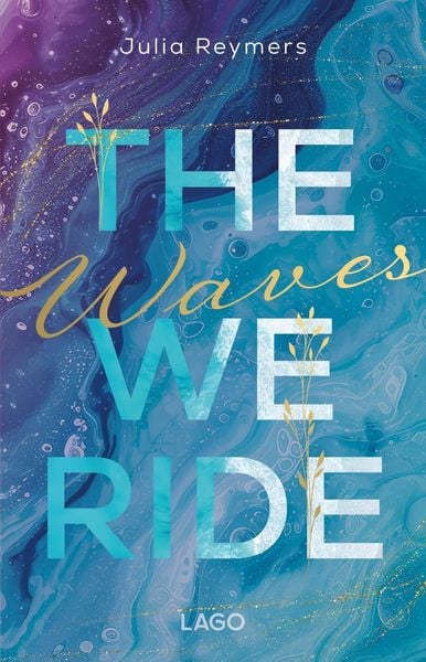 Produktbild: The Waves We Ride (Pacific Dreams, Bd. 1)