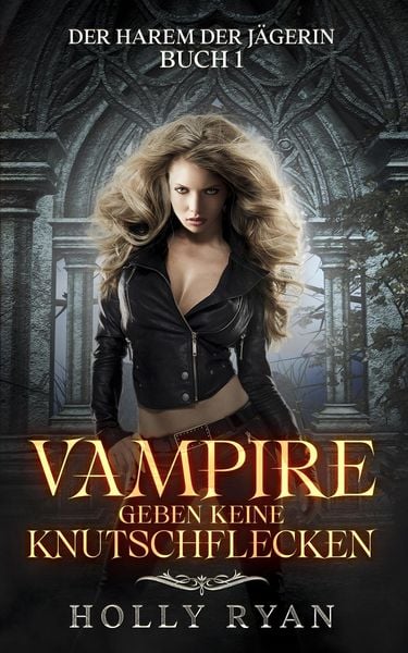 Produktbild: Vampire geben keine Knutschflecken (Der Harem der J&auml;gerin, #1)