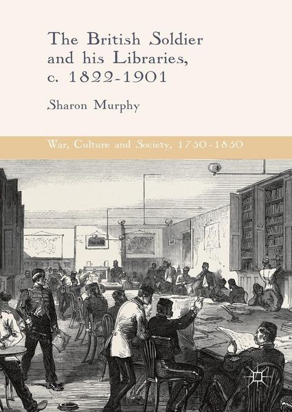 Produktbild: The British Soldier and his Libraries, c. 1822-1901