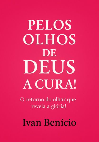 Produktbild: Pelos Olhos De Deus - A Cura!