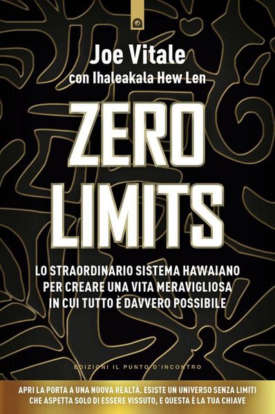 Produktbild: Zero limits. Lo straordinario sistema hawaiano per gioire di una vita meravigliosa in cui tutto &egrave; davvero possibile