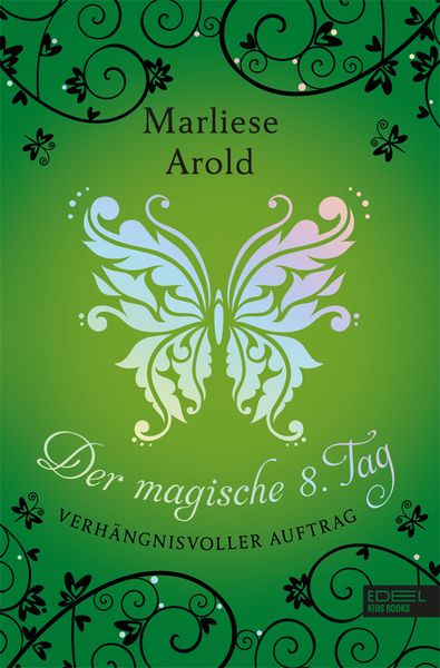 Der magische 8. Tag (Band 3), Gebundene Ausgabe von Marliese Arold, Karibu – ein Verlag der Edel Verlagsgruppe, 9783961290987