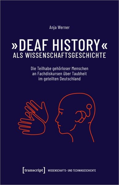 »Deaf History« als Wissenschaftsgeschichte, Taschenbuch von Anja Werner, Transcript, 978-3-8376-7314-2