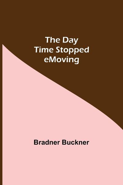 Produktbild: The Day Time Stopped Moving