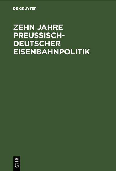 Produktbild: Zehn Jahre Preu&szlig;isch-deutscher Eisenbahnpolitik