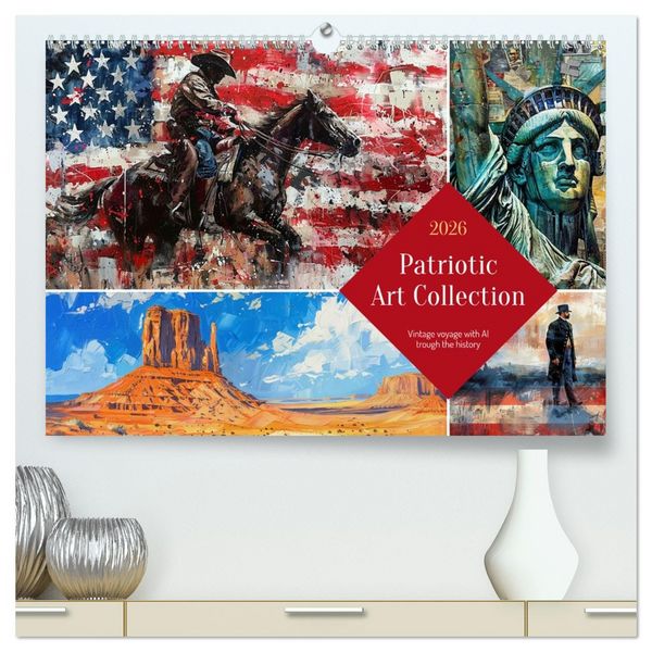 Patriotic Art Collection (High Quality Premium Wall Calendar 2026 DIN A2 landscape),CALVENDO 12 Month Wall Calendar