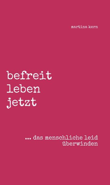 Produktbild: befreit leben jetzt ... das menschliche leid &uuml;berwinden