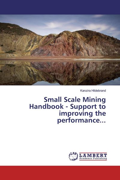 Produktbild: Small Scale Mining Handbook - Support to improving the performance...