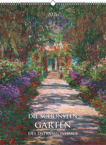 Die schönsten Gärten des Impressionismus 2026 - Bild-Kalender 42x56 cm - Kunst-Kalender - Wand-Kalender - Malerei - Alpha Edition