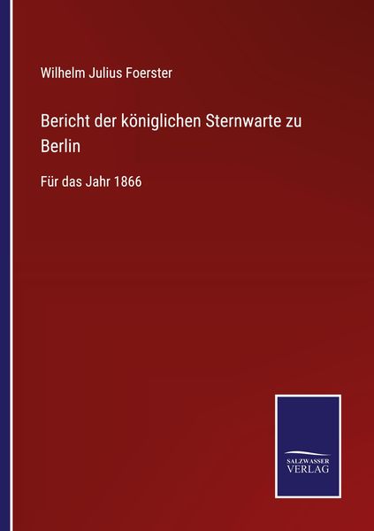 Produktbild: Bericht der k&ouml;niglichen Sternwarte zu Berlin