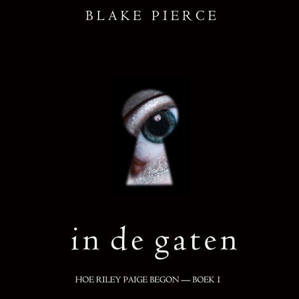 Produktbild: In de gaten (Hoe Riley Paige begon &mdash; Boek 1)