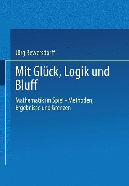 Glück, Logik und Bluff