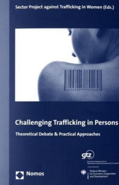 Challenging Trafficking in Persons, Taschenbuch von , Nomos, 978-3-8329-1687-9