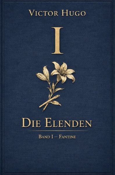 Produktbild: Die Elenden - Les Mis&eacute;rables - Victor Hugo / Die Elenden &ndash; Teil 1 - Fantine