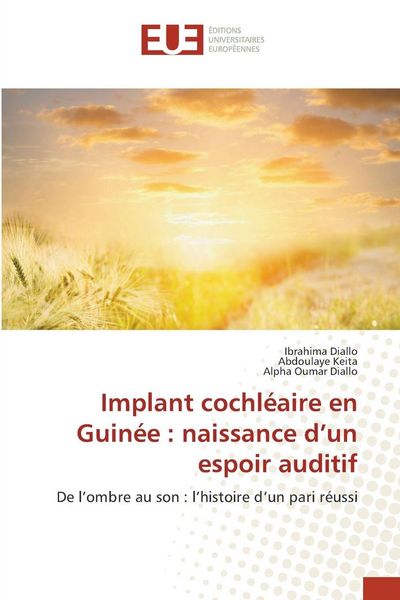 Produktbild: Implant cochl&eacute;aire en Guin&eacute;e : naissance d'un espoir auditif