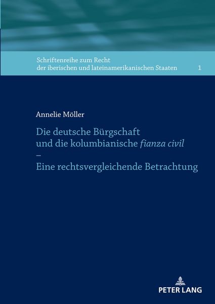 Produktbild: Die deutsche B&uuml;rgschaft und die kolumbianische fianza civil &ndash; Eine rechtsvergleichende Betrachtung