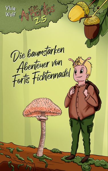 Produktbild: Die baumstarken Abenteuer von Fortis Fichtennadel