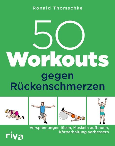 50 Workouts gegen Rückenschmerzen, Taschenbuch von Ronald Thomschke, RIVA, 9783742318657