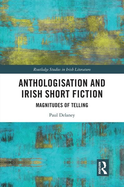 Produktbild: Anthologisation and Irish Short Fiction