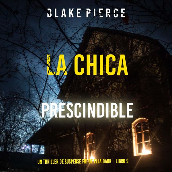 Produktbild: La chica prescindible (Un thriller de suspense FBI de Ella Dark &ndash; Libro 9)