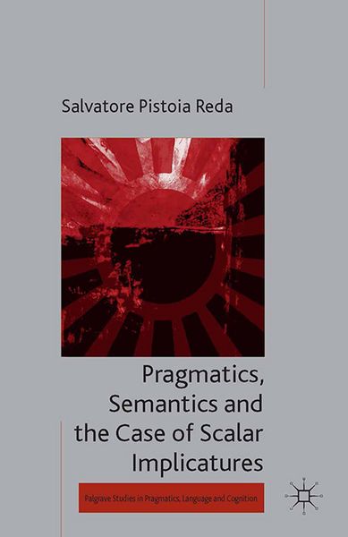 Produktbild: Pragmatics, Semantics and the Case of Scalar Implicatures