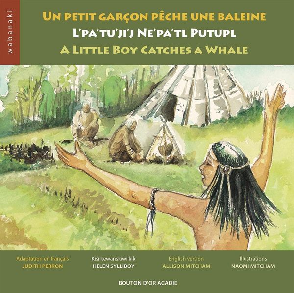 Produktbild: Un petit garcon peche une baleine / L'pa'tu'ji'j Ne'pa'tl Putupl / A Little Boy Catches a Whale