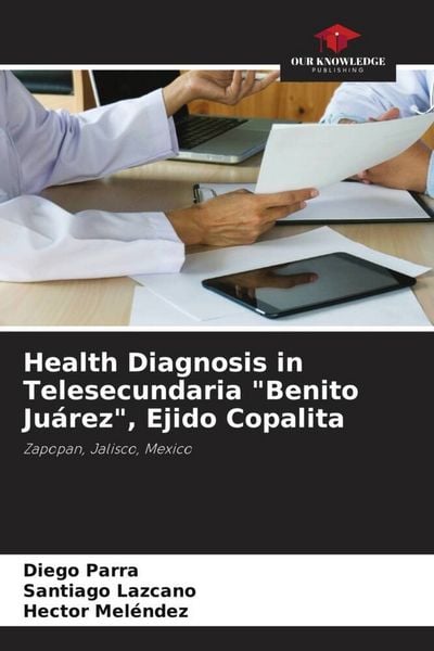 Produktbild: Health Diagnosis in Telesecundaria "Benito Ju&aacute;rez", Ejido Copalita