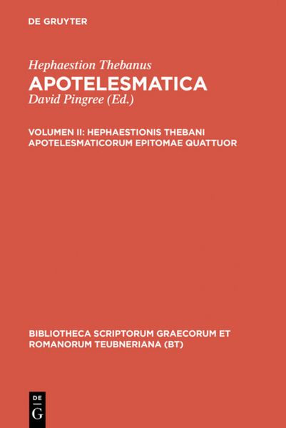 Produktbild: Hephaestion Thebanus: Apotelesmatica / Hephaestionis Thebani apotelesmaticorum epitomae quattuor