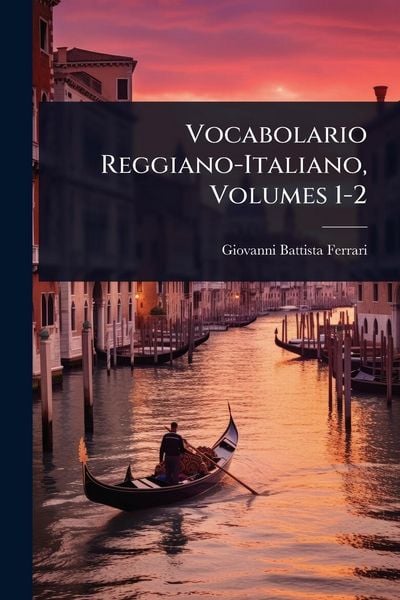 Produktbild: Vocabolario Reggiano-Italiano, Volumes 1-2