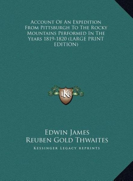 Produktbild: Account Of An Expedition From Pittsburgh To The Rocky Mountains Performed In The Years 1819-1820 (LARGE PRINT EDITION)