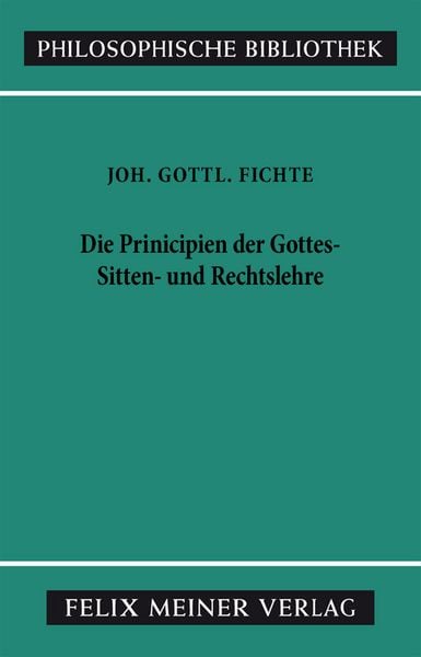 Produktbild: Die Principien der Gottes-, Sitten- und Rechtslehre
