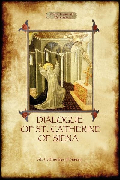 Produktbild: The Dialogue of St Catherine of Siena - with an account of her death by Ser Barduccio di Piero Canigiani