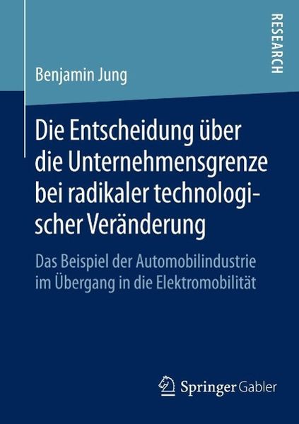 Produktbild: Die Entscheidung &uuml;ber die Unternehmensgrenze bei radikaler technologischer Ver&auml;nderung