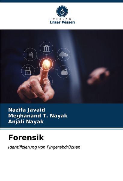 Forensik, Taschenbuch von Nazifa Javaid , Meghanand T. Nayak , Anjali Nayak, Verlag Unser Wissen, 9786207025985