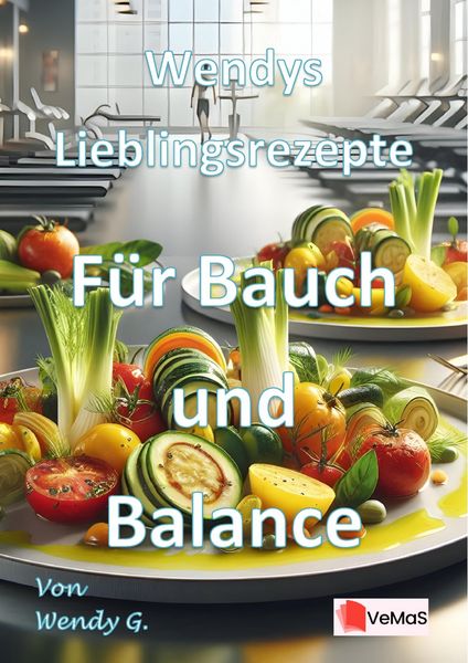 Produktbild: Wendys Lieblingsrezepte - F&uuml;r Bauch und Balance