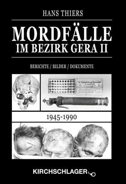 Mordfälle im Bezirk Gera II, Gebundene Ausgabe von Hans Thiers, Verlag Kirchschlager, 978-3-934277-56-4