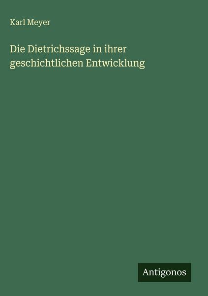 Produktbild: Die Dietrichssage in ihrer geschichtlichen Entwicklung