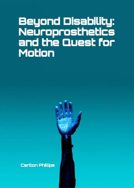 Produktbild: Beyond Disability: Neuroprosthetics and the Quest for Motion