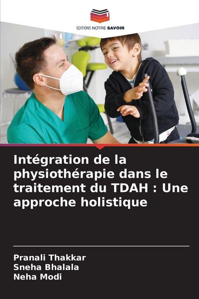 Produktbild: Int&eacute;gration de la physioth&eacute;rapie dans le traitement du TDAH : Une approche holistique