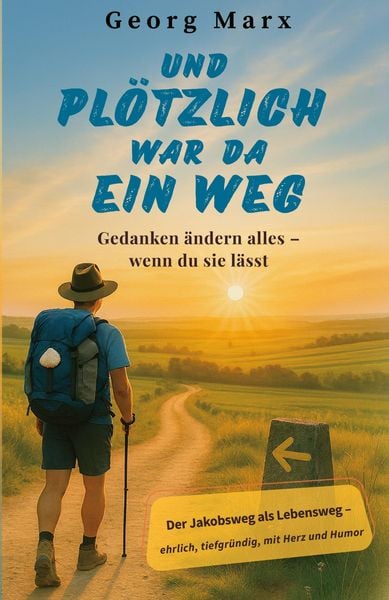 Produktbild: Und pl&ouml;tzlich war da ein Weg : Gedanken &auml;ndern alles - wenn du sie l&auml;sst