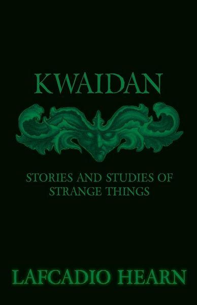 Produktbild: Kwaidan - Stories and Studies of Strange Things