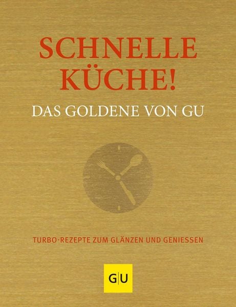 Produktbild: Schnelle K&uuml;che! Das Goldene von GU