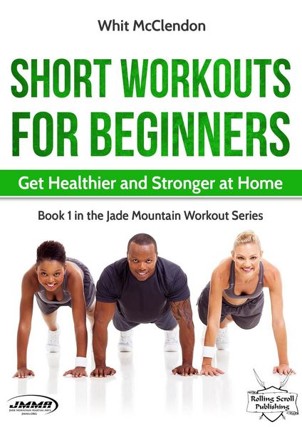Produktbild: Short Workouts for Beginners: Get Healthier and Stronger at Home (Jade Mountain Workout Series, #1)