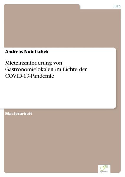 Produktbild: Mietzinsminderung von Gastronomielokalen im Lichte der COVID-19-Pandemie