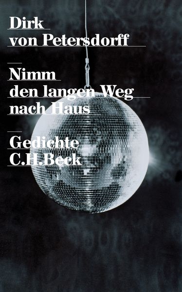 Nimm den langen Weg nach Haus, Taschenbuch von Dirk von Petersdorff, C.H. Beck, 9783406720253
