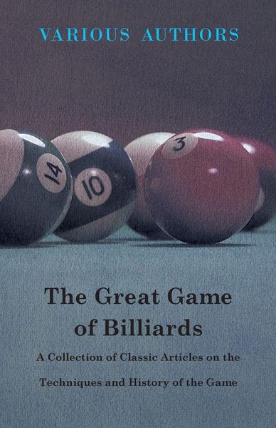 Produktbild: The Great Game of Billiards - A Collection of Classic Articles on the Techniques and History of the Game